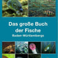 Das große Buch der Fische Baden-Württembergs